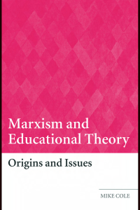 Marxism and Educational Theory Origins and Issues (Mike Cole) (Z-Library)