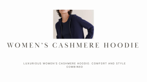 women’s cashmere hoodie