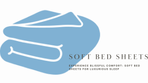 Soft bed sheets