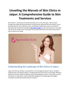Unveiling the Marvels of Skin Clinics in Jaipur: A Comprehensive Guide to Skin Treatments and Services