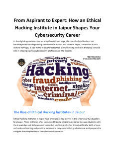 From Aspirant to Expert: How an Ethical Hacking Institute in Jaipur Shapes Your Cybersecurity Career