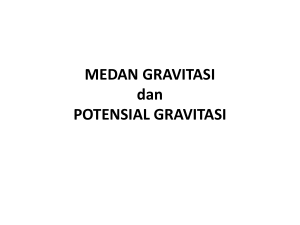 MEDAN DAN POTENSIAL GRAVITASI