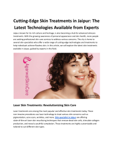 Cutting-Edge Skin Treatments in Jaipur: The Latest Technologies Available from Experts