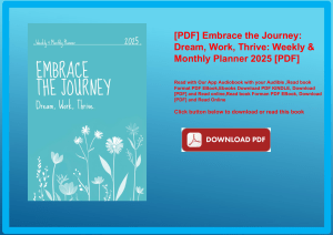 [PDF] Embrace the Journey Dream  Work  Thrive Weekly & Monthly Planner 2025 [PDF] 