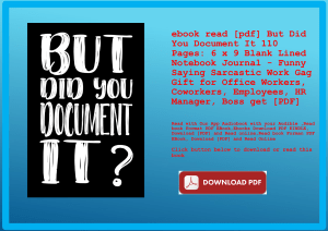 ebook read [pdf] But Did You Document It 110 Pages 6 x 9 Blank Lined Notebook Journal - Funny Saying