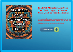 Read PDF Mandala Magic Color Your World Happy! A Creative Color Quest for Kids! Read online