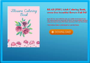 READ [PDF] Adult Coloring Book  stress free beautiful flowers Full Pdf