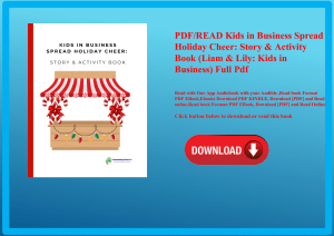 PDFREAD Kids in Business Spread Holiday Cheer Story & Activity Book (Liam & Lily Kids in Business) F