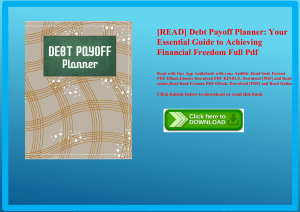 [READ] Debt Payoff Planner Your Essential Guide to Achieving Financial Freedom Full Pdf