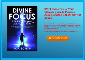 [PDF] Divine Focus Your Ultimate Guide to Purpose  Action  and the Gift of Faith Pdf Ebook