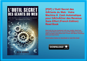 [PDF] L'Outil Secret des GÃƒÂ©ants du Web  Votre Machine ÃƒÂ  Cash Automatique pour GÃƒÂ©nÃƒÂ©rer de