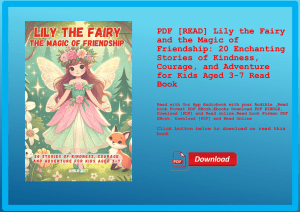 PDF [READ] Lily the Fairy and the Magic of Friendship 20 Enchanting Stories of Kindness  Courage  an