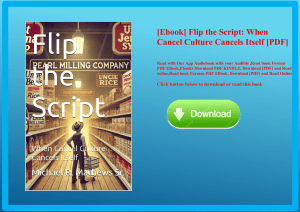 [Ebook] Flip the Script When Cancel Culture Cancels Itself [PDF] 