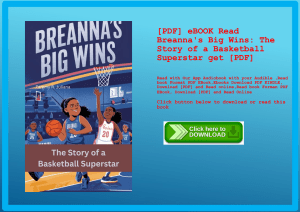 [PDF] eBOOK Read Breanna's Big Wins The Story of a Basketball Superstar get [PDF]