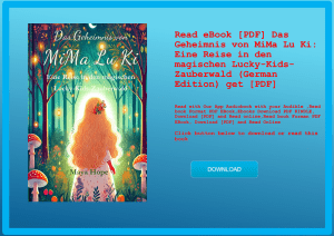 Read eBook [PDF] Das Geheimnis von MiMa Lu Ki Eine Reise in den magischen Lucky-Kids-Zauberwald (Ger