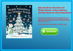 [Ebook] Brain Boosters for Winter Break A Neurofitness Activity Book for Kids Read Book