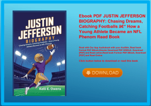 Ebook PDF  JUSTIN JEFFERSON BIOGRAPHY Chasing Dreams  Catching Footballs Ã¢Â€Â“ How a Young Athlete 