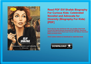 Read PDF Elif Shafak Biography For Curious Kids Celebrated Novelist and Advocate for Diversity (Biog