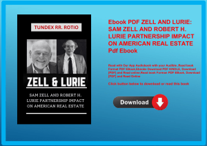 Ebook PDF  ZELL AND LURIE SAM ZELL AND ROBERT H. LURIE PARTNERSHIP IMPACT ON AMERICAN REAL ESTATE Pd