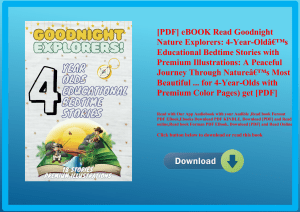 [PDF] eBOOK Read Goodnight Nature Explorers 4-Year-OldÃ¢Â€Â™s Educational Bedtime Stories with Premi