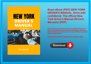 Read eBook [PDF] NEW YORK DRIVER'S MANUAL Drive with confidence The official New York Driver's Manua