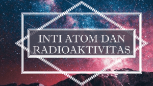 Inti atom dan radioaktiovitas