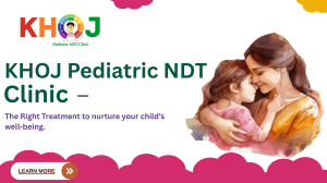 KHOJ Pediatric NDT Clinic – Children Clinic in Ahmedabad
