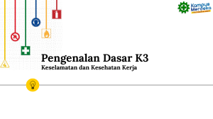 Pengenalan Dasar K3 Keselamatan dan Kesehatan Kerja