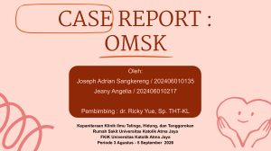 Laporan Kasus: Otitis Media Supurativa Kronik (OMSK)