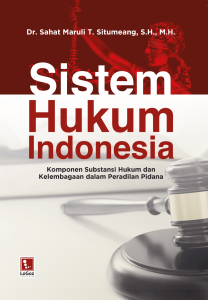 Sistem Hukum Indonesia: Komponen Substansi & Kelembagaan Peradilan Pidana